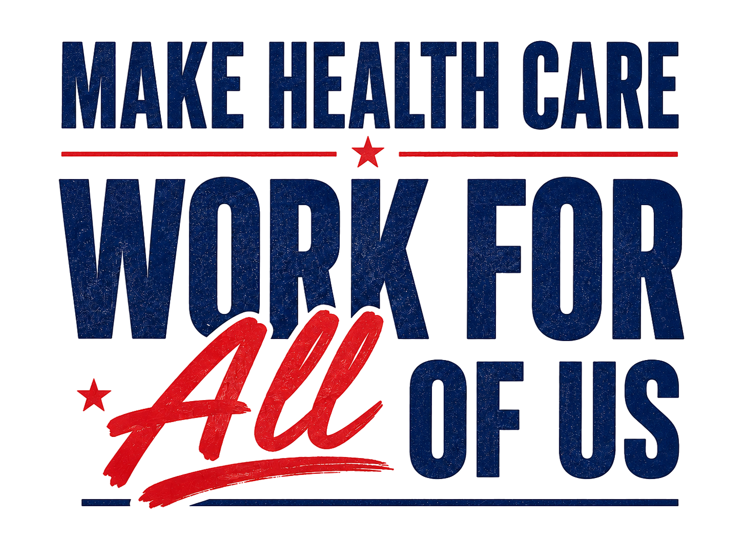 Make Health Care Work for All of Us